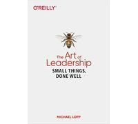 El arte del liderazgo – Pequeñas cosas, bien hechas – O’Reilly Verlag