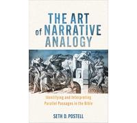 Art of Narrative Analogy: Identifying and Interpreting Parallel Passages in the Bible