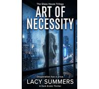 Art of Necessity: A Gritty Noir Romance and Organized Crime Thriller (The Glass House Trilogy)