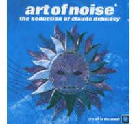 Art of Noise - The Seduction of Claude Debussy