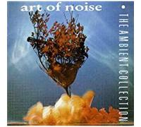 Art of Noise,the - The Ambient Collection [Import]