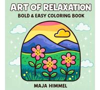 Art of Relexation Bold & Easy Coloring Book: 40 Simple Disigns for Coloring (Calm Escape Collection)