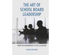 Art of School Board Leadership, The: From the Boardroom to the Classroom