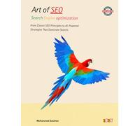 Art of SEO: From Classic SEO Principles to AI-Powered Strategies That Dominate Search
