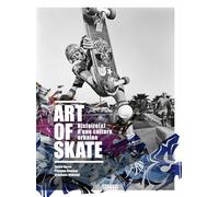 Art of Skate: Histoire(s) d'une culture urbaine