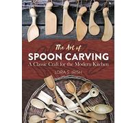 Art of Spoon Carving: A Classic Craft for the Modern Kitchen (Dover Crafts: Woodworking)