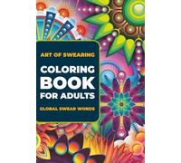 Art of Swearing: Coloring Book for Adults with Global Swear Words in different languages: Mandalas with 55 Different Patterns | International Epithets Curse Words | Thick Outlines (Coloring Books)