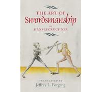 Art of Swordsmanship by Hans Leckuchner: 4 (Armour and Weapons)