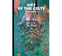 Art of the Celts: From 700 BC to the Celtic Revival (World of Art)