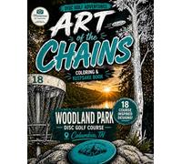 Art of the Chains: Woodland Park Disc Golf Course Coloring & Keepsake Book: A Disc Golf Adventure with 18 Course-Inspired Designs, Scorecards & Memory ... A Disc Golf Coloring Adventure Series)