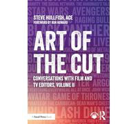Art of the Cut: Conversations with Film and TV Editors, Volume II: 2