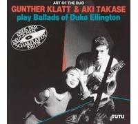 Art of the Duo: Gunther Klatt & Aki Takase Play Ballads of Duke Ellington by Gunther Klatt (1995-06-20)