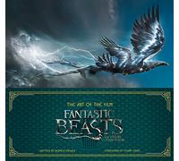 Art Of The Film. Fantastic Beasts And Where To Find Them: The Art of the Film