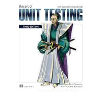 Art of Unit Testing, The: With Examples in JavaScript (The Art of)
