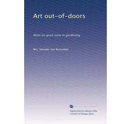 Art out-of-doors: Hints on good taste in gardening