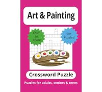 Art & Painting Crossword Puzzle Book: Crossword Puzzles with Easy to Read Print about Art, Painting, Colors and More | 6x9 inches | 120 pages ... Gift for Vacations, Holidays and Free Times