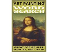 ART PAINTING WORD SEARCH PUZZLE BOOK: WORD SEARCHES WOITH EASY TO READ PRINTABOUT ART, FASHION, PAINTING, AND MORE. l 6X9 INCHES 110 PAGES, AND 50+ ... GIFT FOR HOLIDAYS, VACATIONS, AND FREE TIME