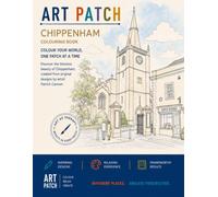 Art Patch Colouring Book: Chippenham: Colour Your World One Patch at a Time