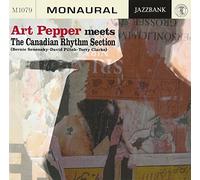 Art Pepper - Meets Canadian Rhythm Section