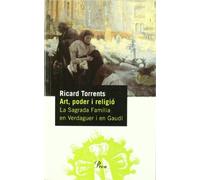 Art, poder i religió.: La Sagrada Família en Verdaguer i en Gaudí (PERFILS)