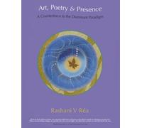 Art, Poetry & Presence: A Counterforce to the Dominant Paradigm
