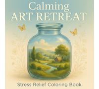 ART RETREAT: Cozy Cuties Stress Relief Coloring Book For Adults, A Soothing Collection of Nature, Animals & Scenic Designs to Relax Your Mind and Inspire Inner Peace