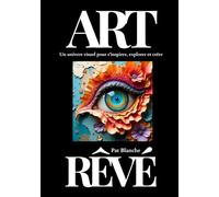 Art Rêvé: Un univers visuel pour s’inspirer, explorer et créer
