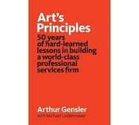 Art’s Principles: 50 years of hard-learned lessons in building a world-class professional services firm
