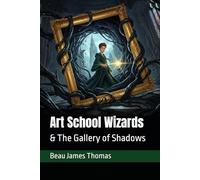 Art School Wizards: & The Gallery of Shadows