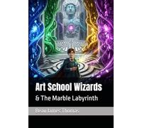Art School Wizards: & The Marble Labyrinth: 4