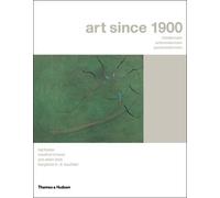 Art Since 1900: Modernism, Antimodernism and Postmodernism