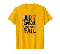 Art Speaks When Words Fail - Cita de Artes Inspiradoras Camiseta, Hombre, Dorado Brillante, L