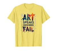 Art Speaks When Words Fail - Cita de Artes Inspiradoras Camiseta, Hombre, Limón, S