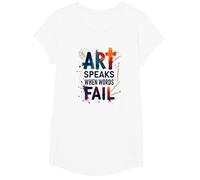 Art Speaks When Words Fail - Cita de Artes Inspiradoras Camiseta, Niñas, Blanco, Grande
