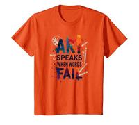 Art Speaks When Words Fail - Cita de Artes Inspiradoras Camiseta, Niños, Naranja, 10 años
