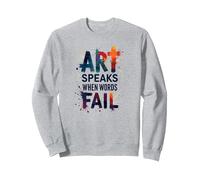 Art Speaks When Words Fail - Cita de Artes Inspiradoras Sudadera, Unisex para Adultos, Gris Jaspeado, XXL