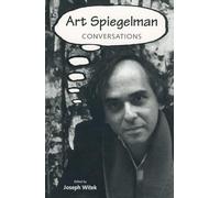 ART SPIEGELMAN CONVERSATIONS (Conversations with Comic Artists Series)