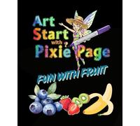 Art Start with Pixie Page Fun with Fruits (Art Start with Pixie Page Coloring Books)