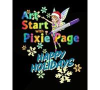 Art Start with Pixie Page Happy Holidays (Art Start with Pixie Page Coloring Books)