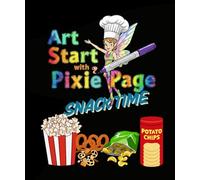Art Start with Pixie Page Snack Time (Art Start with Pixie Page Coloring Books)
