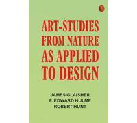 Art-Studies from Nature as Applied to Design