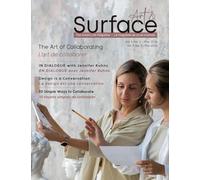 Art & Surface, Le magazine de la vie d'artiste - The Artist's Life Magazine: L'Art de collaborer - The Art of Collaborating