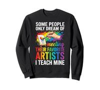 Art Teacher Appreciation I Teach Mine Colorful Paint Sudadera