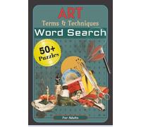 ART - Terms & Techniques: Word searches with easy-to-read print about ART - Terms & Techniques / 6x9 inches/ 110 pages/ 50+ puzzles - Ideal gift for birthdays, holidays, vacations and free time