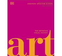 Art: The Definitive Visual Guide (DK Definitive Cultural Histories)