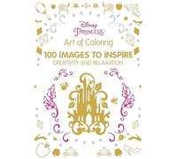 Art Therapy. Disney Princess: 100 Images to Inspire Creativity and Relaxation