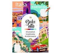 Art therapy. Kolorowanka antystresowa. Dolce vita.: 40 włoskich krajobrazów do kolorowania