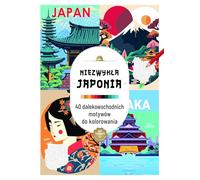 Art therapy. Kolorowanka antystresowa. Niezwykła Japonia. 40 dalekowschodnich motywów do kolorowania