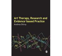 Art Therapy, Research and Evidence-based Practice
