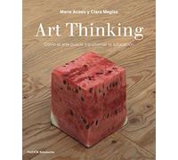 Art Thinking: Cómo el arte puede transformar la educación